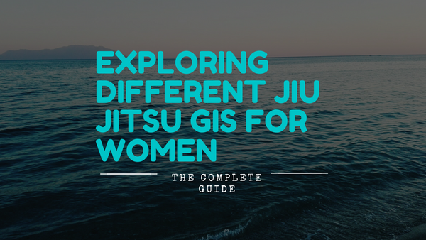 Exploring Different Jiu-Jitsu Gis For Women 