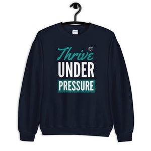jiu jitsu gear BJJ apparel Thrive Under Pressure ~ Unisex Sweatshirt